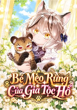 Bé Mèo Rừng Của Gia Tộc Hổ
