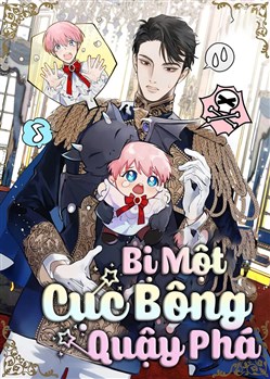 Bị Một Cục Bông Quậy Phá