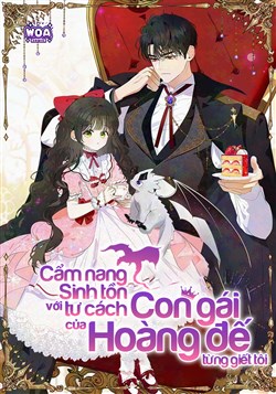 Cẩm Nang Sinh Tồn Với Tư Cách Con Gái Của Hoàng Đế Từng Giết Tôi