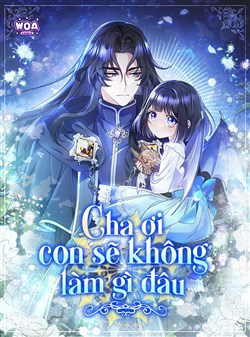 Cha Ơi Con Sẽ Không Làm Gì Đâu