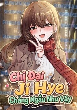 Chị Đại Ji Hye Chẳng Ngầu Như Vậy