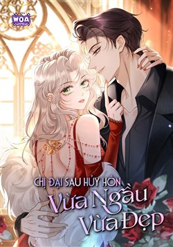 Chị Đại Sau Hủy Hôn Vừa Ngầu Vừa Đẹp Chị Đại Sau Hủy Hôn Vừa Ngầu Vừa Đẹp