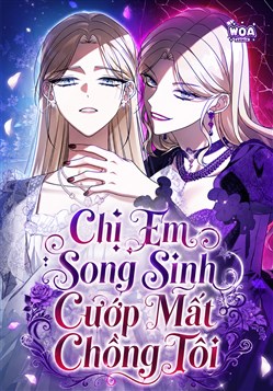 Chị Em Song Sinh Cướp Mất Chồng Tôi