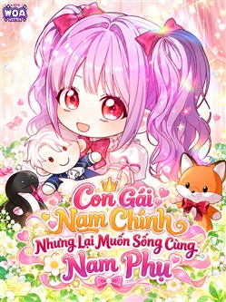 Con Gái Nam Chính Nhưng Lại Muốn Sống Cùng Nam Phụ
