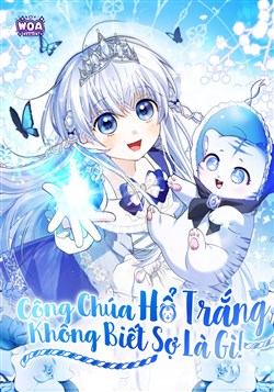 Công Chúa Hổ Trắng Không Biết Sợ Là Gì!