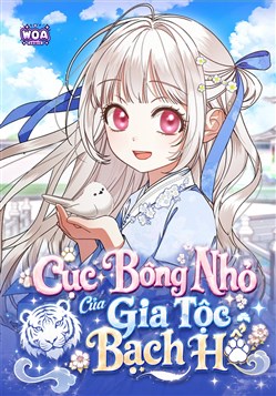 Cục Bông Nhỏ Của Gia Tộc Bạch Hổ