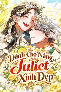 Dành Cho Nàng Juliet Xinh Đẹp