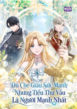 Dù Che Giấu Sức Mạnh Nhưng Tiểu Thư Vẫn Là Người Mạnh Nhất