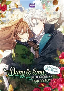 Đừng Lo Lắng, Chúng Ta Đều Đồng Ý Với Cuộc Hôn Nhân Gian Dối Này