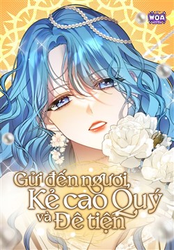 Gửi Đến Ngươi, Kẻ Cao Quý Và Đê Tiện