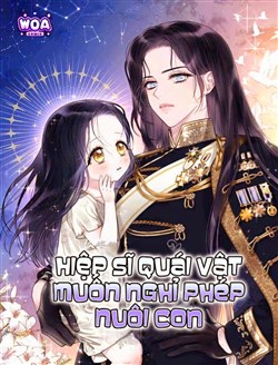 Hiệp Sĩ Quái Vật Muốn Nghỉ Phép Nuôi Con