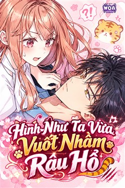 Hình Như Ta Vừa Vuốt Nhầm Râu Hổ