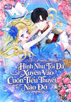 Hình Như Tôi Đã Xuyên Vào Cuốn Tiểu Thuyết Nào Đó