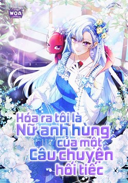 Hóa Ra Tôi Là Nữ Anh Hùng Của Một Câu Chuyện Hối Tiếc