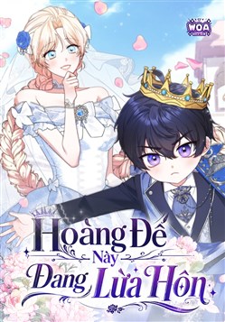 Hoàng Đế Này Đang Lừa Hôn