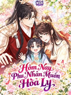 Hôm Nay Phu Nhân Muốn Hòa Ly