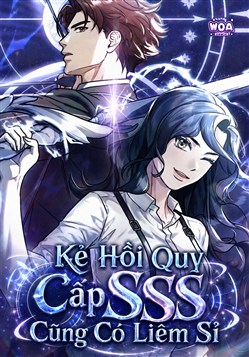 Kẻ Hồi Quy Cấp SSS Cũng Có Liêm Sỉ