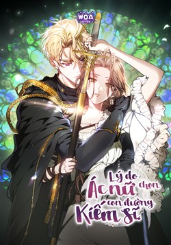 Lý Do Ác Nữ Chọn Con Đường Kiếm Sĩ