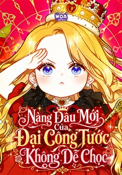 Nàng Dâu Mới Của Đại Công Tước Không Dễ Chọc