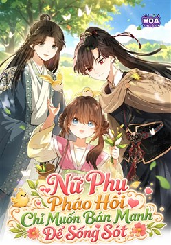 Nữ Phụ Pháo Hôi Chỉ Muốn Bán Manh Để Sống Sót