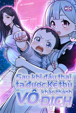 Sau Khi Đầu Thai, Ta Được Kẻ Thù Khắc Thành Vô Địch Sau Khi Đầu Thai, Ta Được Kẻ Thù Khắc Thành Vô Địch