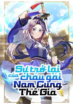 Sự Trở Lại Của Cháu Gái Gia Tộc Nam Cung