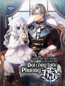 Thánh Nữ Trở Thành Con Gái Của Đại Công Tước  Phương Bắc