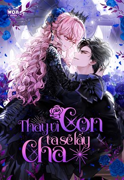 Thay vì Con, Ta sẽ lấy Cha