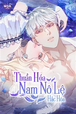 Thuần Hóa Nam Nô Lệ Hắc Hóa