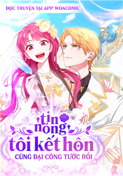[Tin Nóng] Tôi Kết Hôn Cùng Đại Công Tước Rồi
