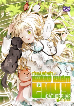 Tôi Đã Mở Một Phòng Khám Thú Y Bất Hợp Pháp Ở Dị Giới