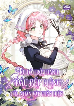 Tôi Đã Trở Thành Đầu Bếp Riêng Của Nhân Vật Phản Diện