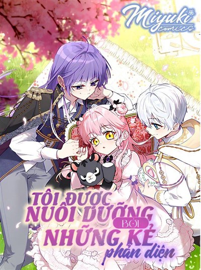 Tôi Được Nuôi Dưỡng Bởi Những Kẻ Phản Diện Tôi Được Nuôi Dưỡng Bởi Những Kẻ Phản Diện