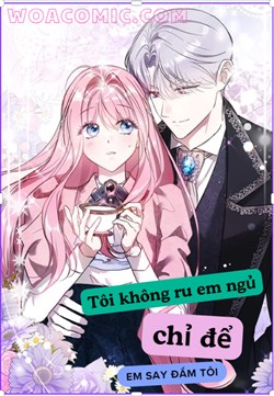 Tôi Không Ru Em Ngủ Chỉ Để Em Say Đắm Tôi