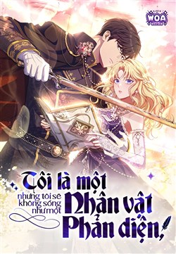 Tôi Là Một Nhân Vật Phản Diện, Nhưng Tôi Sẽ Không Sống Như Một Nhân Vật Phản Diện