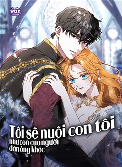 Tôi Sẽ Nuôi Con Tôi Như Con Của Người Đàn Ông Khác