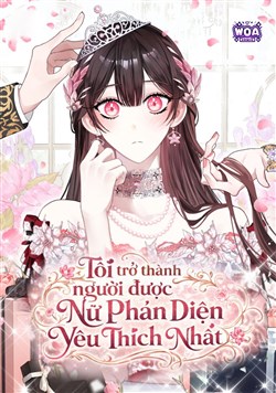 Tôi Trở Thành Người Được Nữ Phản Diện Yêu Thích Nhất.