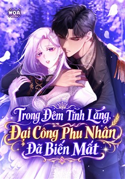 Trong Đêm Tĩnh Lặng, Đại Công Tước Phu Nhân Đã Biến Mất
