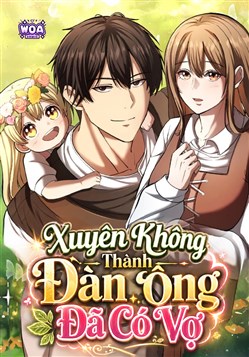Xuyên Không Thành Đàn Ông Đã Có Vợ